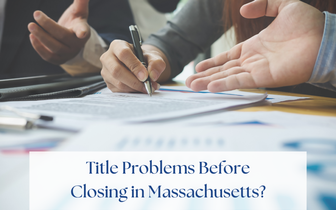 What Happens If a Title Problem Is Found Before Closing in Massachusetts?
