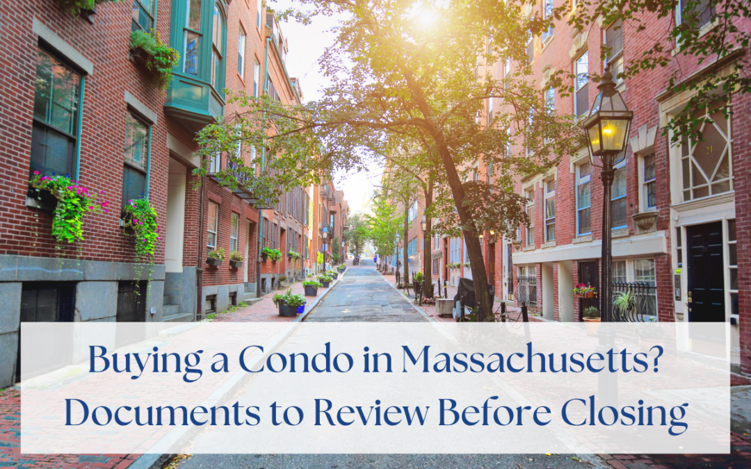 Buying a Condo in Massachusetts? Documents You Should Review Before Closing